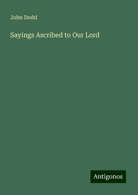 John Dodd: Sayings Ascribed to Our Lord, Buch