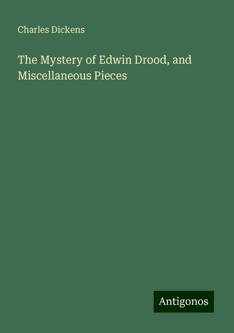 Charles Dickens: The Mystery of Edwin Drood, and Miscellaneous Pieces, Buch