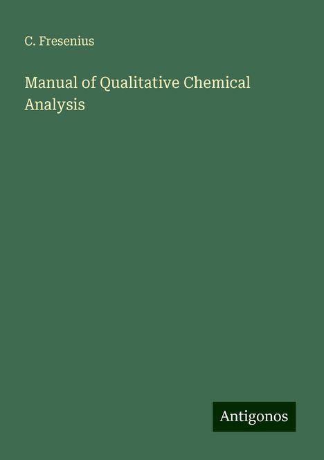 C. Fresenius: Manual of Qualitative Chemical Analysis, Buch