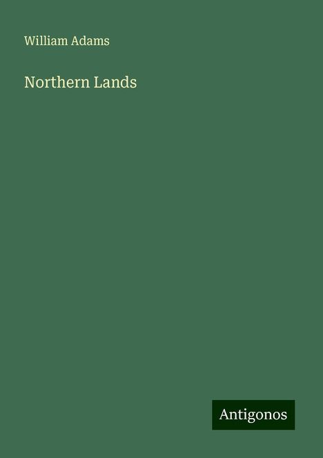 William Adams: Northern Lands, Buch