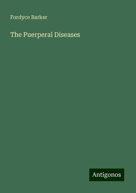 Fordyce Barker: The Puerperal Diseases, Buch