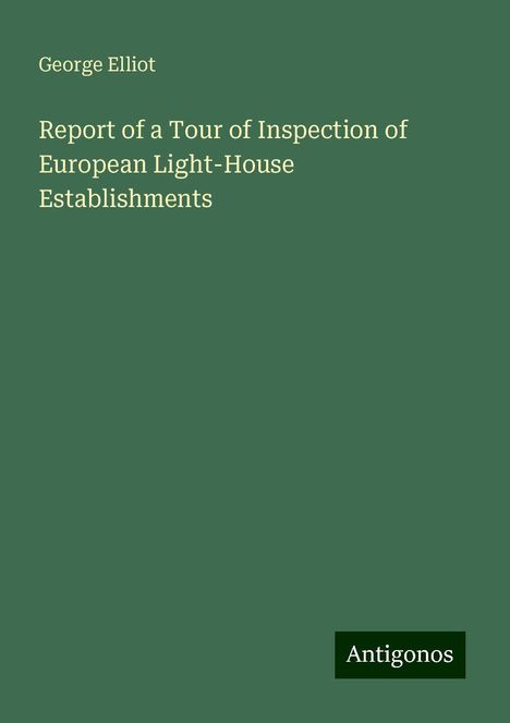 George Elliot: Report of a Tour of Inspection of European Light-House Establishments, Buch