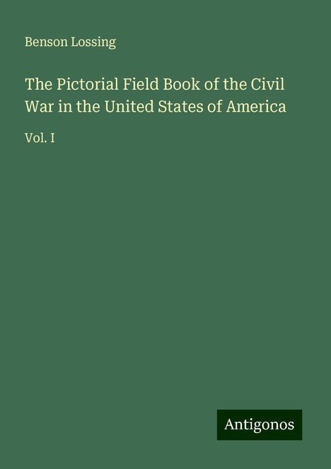 Benson Lossing: The Pictorial Field Book of the Civil War in the United States of America, Buch