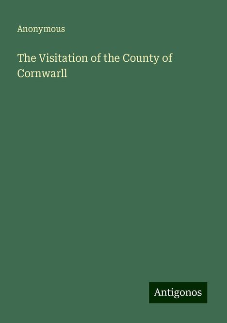 Anonymous: The Visitation of the County of Cornwarll, Buch