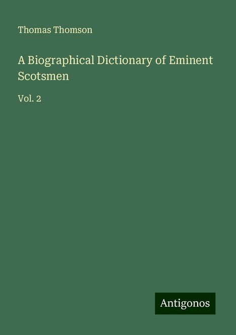 Thomas Thomson: A Biographical Dictionary of Eminent Scotsmen, Buch