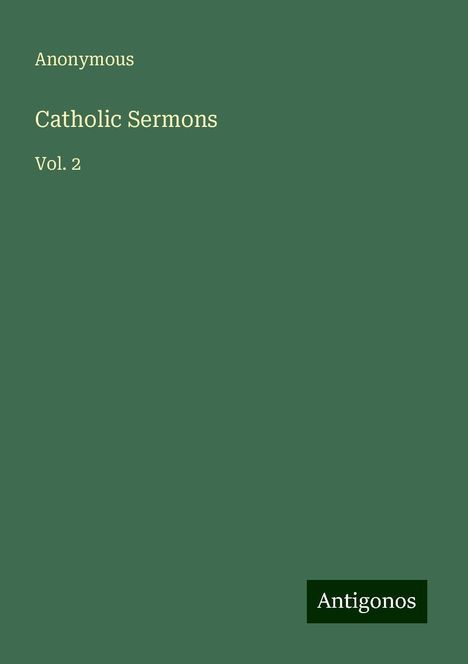 Anonymous: Catholic Sermons, Buch