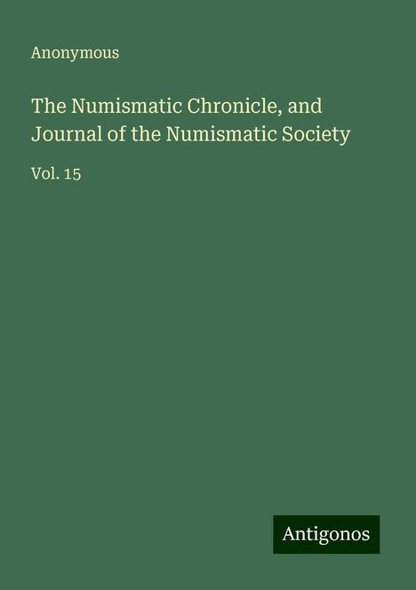 Anonymous: The Numismatic Chronicle, and Journal of the Numismatic Society, Buch