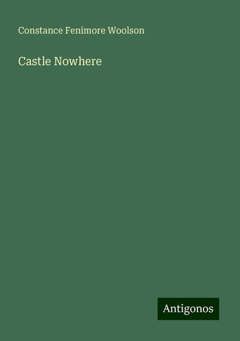 Constance Fenimore Woolson: Castle Nowhere, Buch