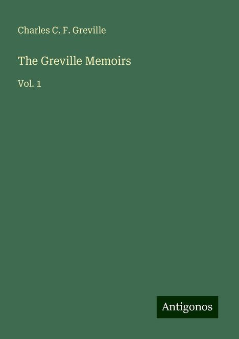 Charles C. F. Greville: The Greville Memoirs, Buch