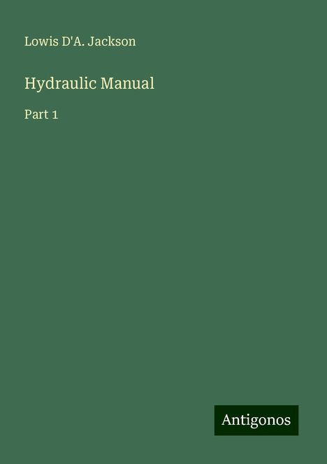 Lowis D'A. Jackson: Hydraulic Manual, Buch