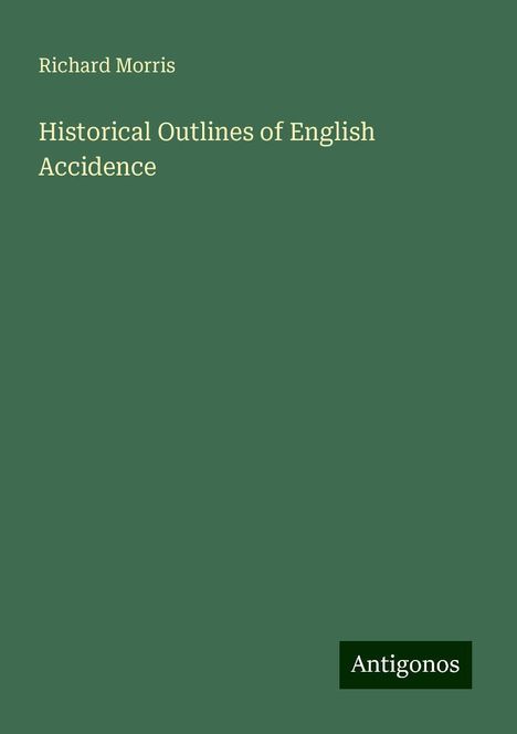 Richard Morris: Historical Outlines of English Accidence, Buch