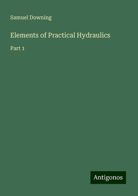 Samuel Downing: Elements of Practical Hydraulics, Buch