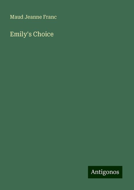 Maud Jeanne Franc: Emily's Choice, Buch