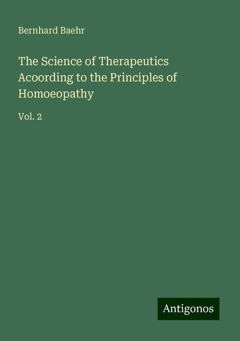 Bernhard Baehr: The Science of Therapeutics Acoording to the Principles of Homoeopathy, Buch