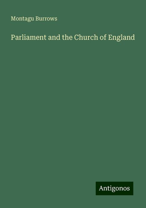 Montagu Burrows: Parliament and the Church of England, Buch