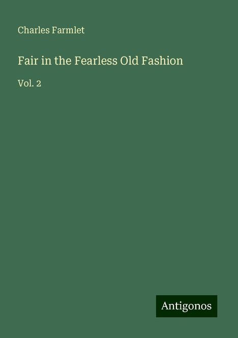 Charles Farmlet: Fair in the Fearless Old Fashion, Buch