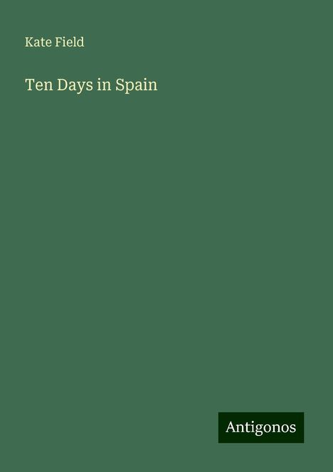 Kate Field: Ten Days in Spain, Buch