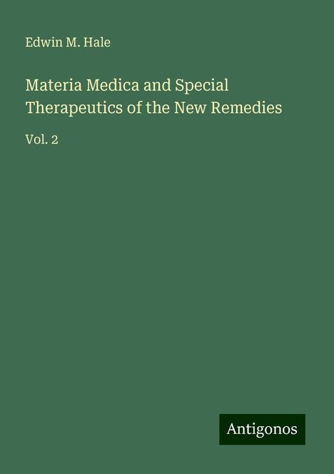 Edwin M. Hale: Materia Medica and Special Therapeutics of the New Remedies, Buch