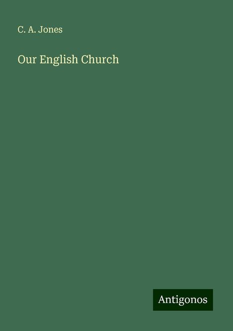 C. A. Jones: Our English Church, Buch