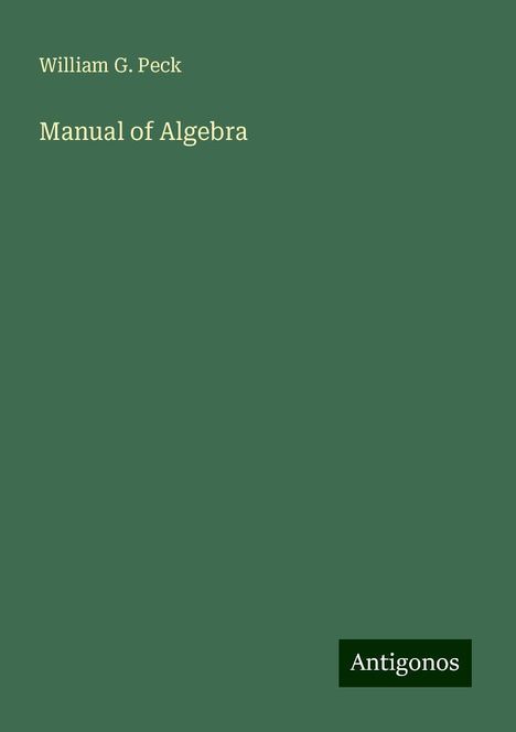 William G. Peck: Manual of Algebra, Buch