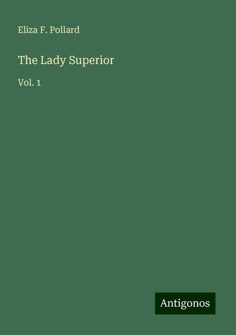 Eliza F. Pollard: The Lady Superior, Buch