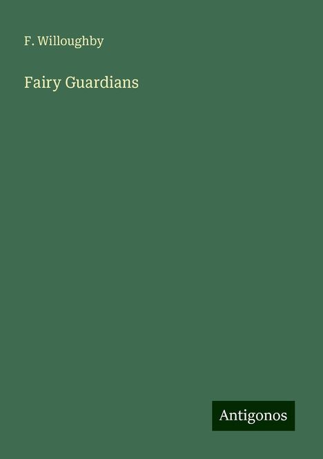 F. Willoughby: Fairy Guardians, Buch