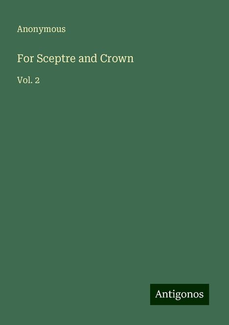 Anonymous: For Sceptre and Crown, Buch