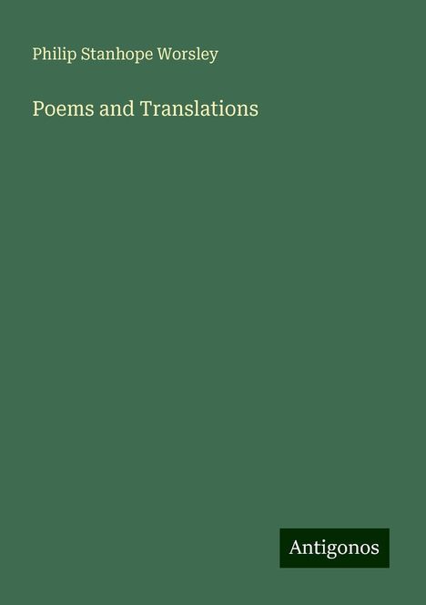 Philip Stanhope Worsley: Poems and Translations, Buch