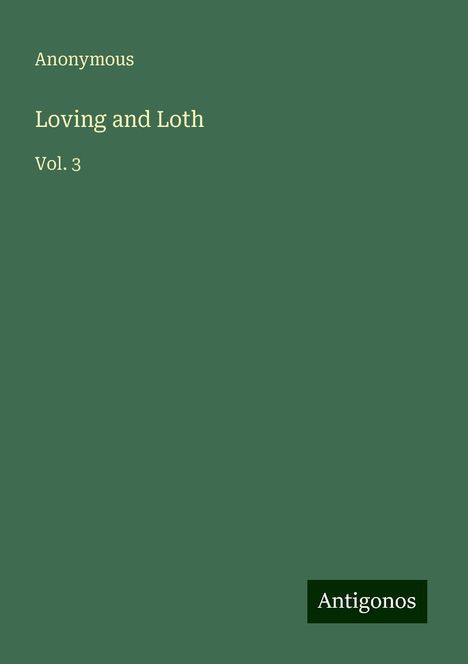 Anonymous: Loving and Loth, Buch