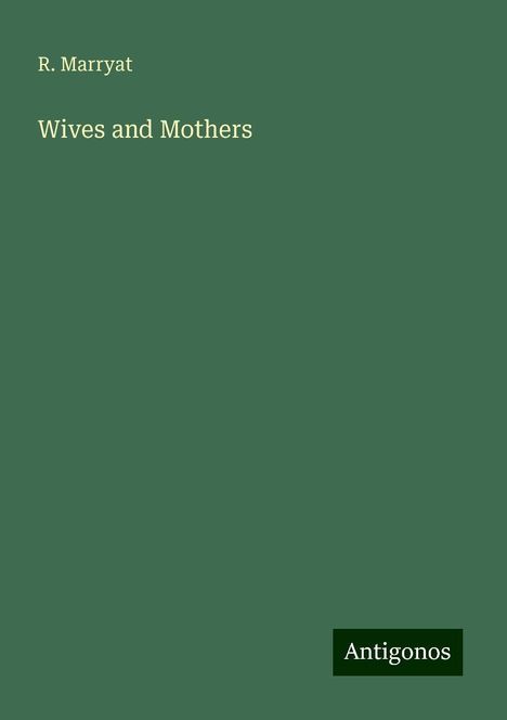 R. Marryat: Wives and Mothers, Buch