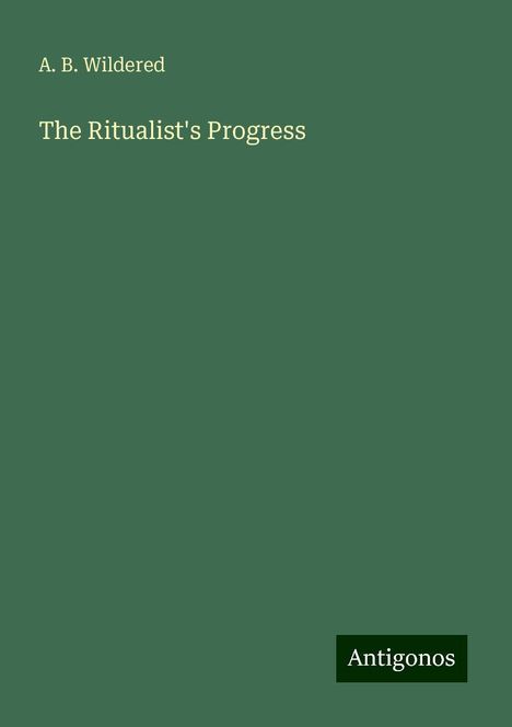 A. B. Wildered: The Ritualist's Progress, Buch