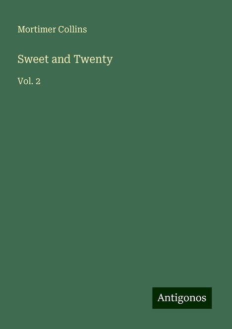 Mortimer Collins: Sweet and Twenty, Buch