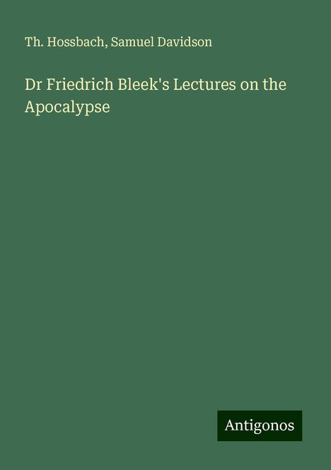 Th. Hossbach: Dr Friedrich Bleek's Lectures on the Apocalypse, Buch