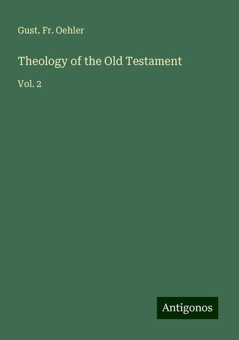 Gust. Fr. Oehler: Theology of the Old Testament, Buch