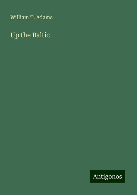 William T. Adams: Up the Baltic, Buch