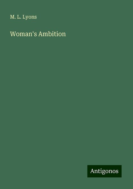 M. L. Lyons: Woman's Ambition, Buch