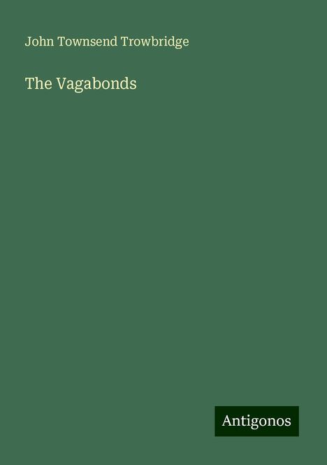 John Townsend Trowbridge: The Vagabonds, Buch