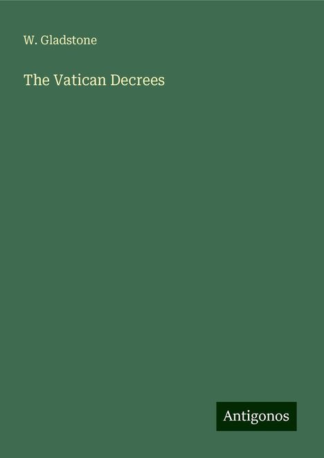 W. Gladstone: The Vatican Decrees, Buch