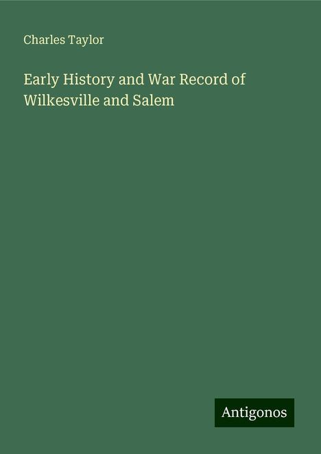 Charles Taylor: Early History and War Record of Wilkesville and Salem, Buch