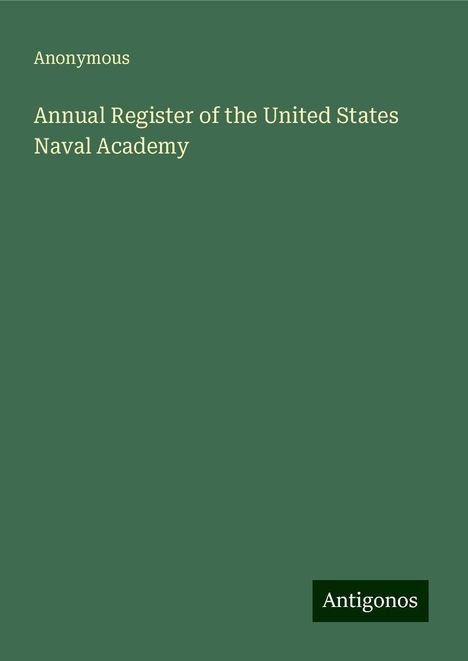 Anonymous: Annual Register of the United States Naval Academy, Buch