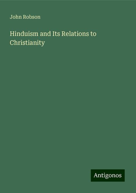 John Robson: Hinduism and Its Relations to Christianity, Buch