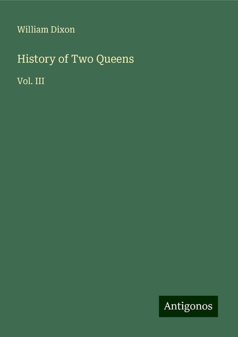 William Dixon: History of Two Queens, Buch