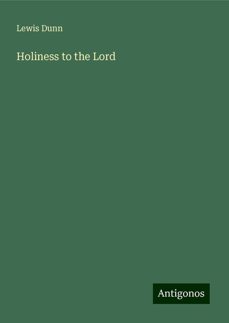 Lewis Dunn: Holiness to the Lord, Buch