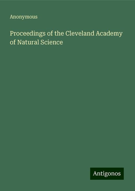 Anonymous: Proceedings of the Cleveland Academy of Natural Science, Buch