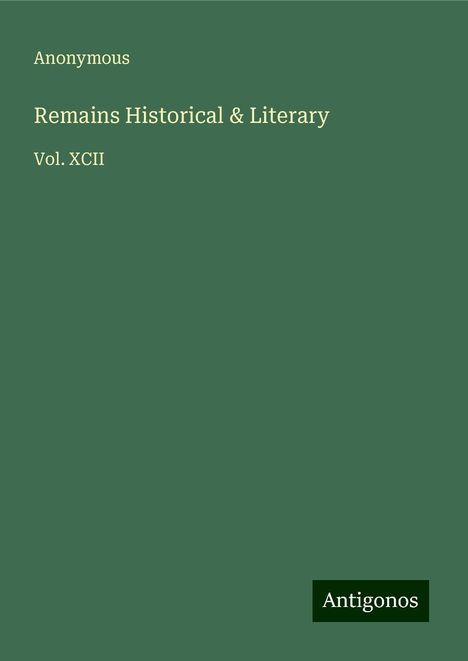 Anonymous: Remains Historical &amp; Literary, Buch