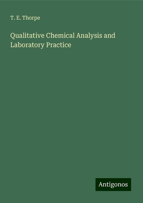 T. E. Thorpe: Qualitative Chemical Analysis and Laboratory Practice, Buch