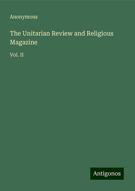 Anonymous: The Unitarian Review and Religious Magazine, Buch