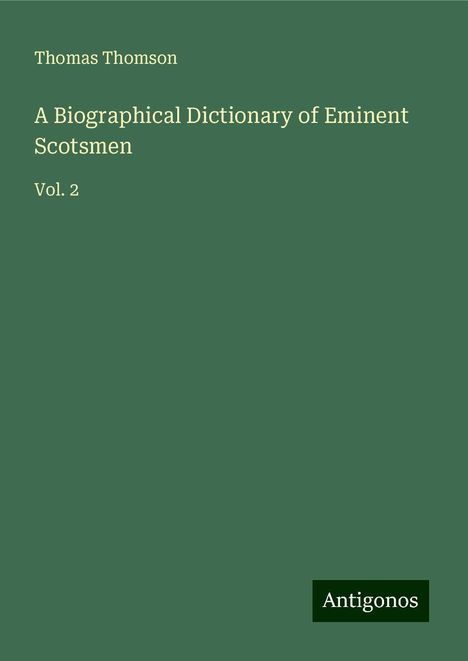 Thomas Thomson: A Biographical Dictionary of Eminent Scotsmen, Buch