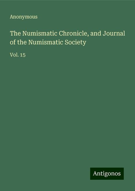 Anonymous: The Numismatic Chronicle, and Journal of the Numismatic Society, Buch