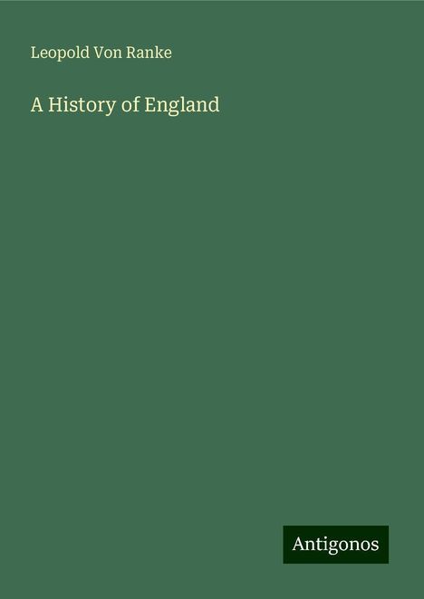 Leopold von Ranke: A History of England, Buch